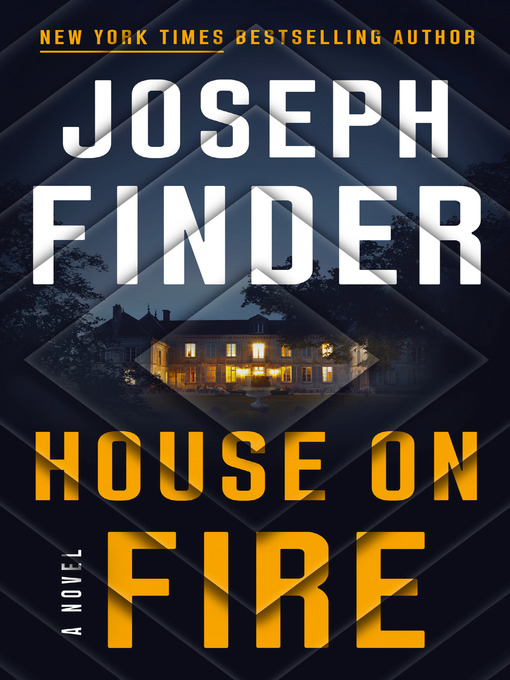 Title details for House on Fire by Joseph Finder - Available